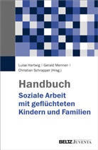 Luise Hartwig, Geral Mennen, Gerald Mennen, Chris Schrapper, Christian Schrapper - Handbuch Soziale Arbeit mit geflüchteten Kindern und Familien
