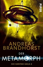 Andreas Brandhorst - Die Kantaki-Saga - Der Metamorph