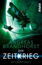 Andreas Brandhorst - Die Kantaki-Saga - Der Zeitkrieg