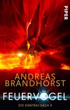 Andreas Brandhorst - Die Kantaki-Saga - Feuervögel