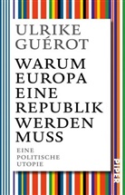 Ulrike Guérot - Warum Europa eine Republik werden muss