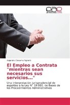 Alejandro Cárcamo Righetti - El Empleo a Contrata "mientras sean necesarios sus servicios..."