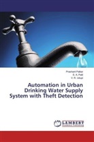 Prashan Palkar, Prashant Palkar, S Patil, S A Patil, S. A. Patil, V R Udupi... - Automation in Urban Drinking Water Supply System with Theft Detection