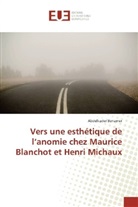 Abdelkader Benamer - Vers une esthétique de l'anomie chez Maurice Blanchot et Henri Michaux