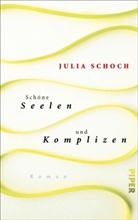 Julia Schoch - Schöne Seelen und Komplizen