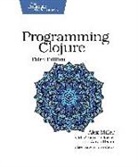 Aaron Bedra, Stuart Halloway, Stuart Holloway, Alex Miller - Programming Clojure, 3e