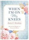 Anita C Donihue, Anita C. Donihue - When I'm on My Knees