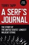 Terry Tapp - Serf`s Journal, A – The Story of the United States` Longest Wildcat Strike