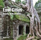 Dr Julian Beecroft, Julian Beecroft, Flame Tree Studio - Lost Cities: Beauty in Desolation