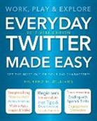 Richard Williams, Richard N. Williams, Williams Richard - Everyday Twitter Made Easy (Updated for 2017-2018)
