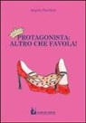 Angela Barbieri - Protagonista. Altro che favola!