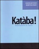 Giancarlo Bartolomei - Katàba! Ragionamento in giallo