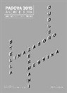 Cinzia Simioni, Alessandro Tognon - Padova 2015 architettura. Workshop internazionale di architettura