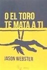 Jason Webster - O el toro te mata a ti