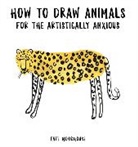 Faye Moorhouse - How to Draw Animals for the Artistically Anxious