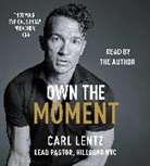 Carl Lentz, Carl Lentz - Own the Moment (Audio book)