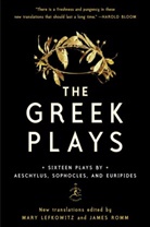Aeschylus, Euripides, Mary Lefkowitz, James Romm, Sophocles, Mary Lefkowitz... - The Greek Plays