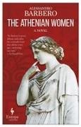 Alessandro Barbero, Anthony Shugaar, Antony Shugaar - The Athenian Women A Novel