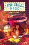 Anna Meriano, Mirelle Ortega - Love Sugar Magic: A Dash of Trouble
