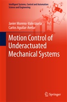 Carlos Aguilar-Avelar, Javie Moreno-Valenzuela, Javier Moreno-Valenzuela - Motion Control of Underactuated Mechanical Systems