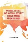 Gautam Sen - National Interest and National Security Policy-Making