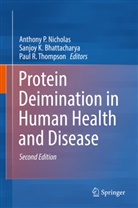 Sanjoy K. Bhattacharya, Sanjo K Bhattacharya, Sanjoy K Bhattacharya, Anthony Nicholas, Anthony P. Nicholas, Paul R Thompson... - Protein Deimination in Human Health and Disease