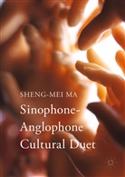 Sheng-Mei Ma - Sinophone-Anglophone Cultural Duet