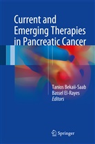 Tanio Bekaii-Saab, Tanios Bekaii-Saab, El-Rayes, El-Rayes, Bassel El-Rayes - Current and Emerging Therapies in Pancreatic Cancer