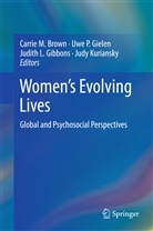 Carrie M. Brown, Judith Gibbons, Judith L. Gibbons, Uwe P. Gielen, Judy Kuriansky, Judith L Gibbons et al... - Women's Evolving Lives