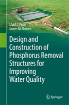 James M Bowen, James M. Bowen, Chad Penn, Chad J Penn, Chad J. Penn - Design and Construction of Phosphorus Removal Structures for Improving Water Quality