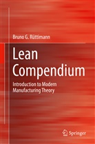 Bruno Rüttimann, Bruno G Rüttimann, Bruno G. Rüttimann - Lean Compendium