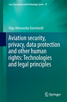 Olga Mironenko Enerstvedt - Aviation Security, Privacy, Data Protection and Other Human Rights: Technologies and Legal Principles