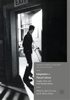 Barton Palmer, Barton Palmer, Juli Grossman, Julie Grossman, R. Barton Palmer - Adaptation in Visual Culture