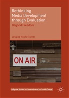 Jessica Noske-Turner - Rethinking Media Development through Evaluation