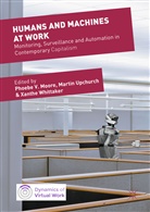 Phoebe Moore, Phoebe V. Moore, Marti Upchurch, Martin Upchurch, Phoebe V. Moore, Xanthe Whittaker - Humans and Machines at Work