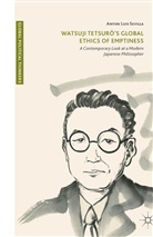 Anton Luis Sevilla - Watsuji Tetsurô's Global Ethics of Emptiness; .