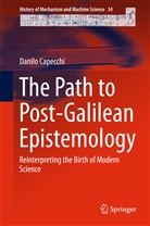 Danilo Capecchi - The Path to Post-Galilean Epistemology