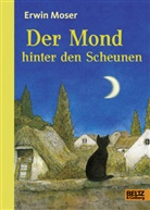 Erwin Moser, Erwin Moser, Erwin Moser - Der Mond hinter den Scheunen