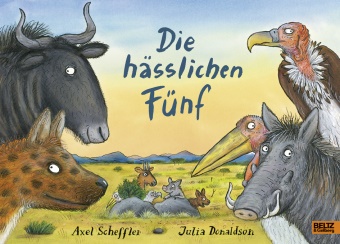 Julia Donaldson, Axel Scheffler, Axel Scheffler - Die hässlichen Fünf