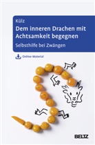 Anne Külz, Anne-Katrin Külz - Dem inneren Drachen mit Achtsamkeit begegnen