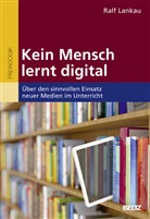 Ralf Lankau - Kein Mensch lernt digital