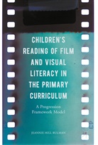 Jeannie Hill Bulman - Children's Reading of Film and Visual Literacy in the Primary Curriculum