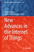 Pascual Espada, Pascual Espada, Jordán Pascual Espada, Ronal R Yager, Ronald R Yager, Ronald R Yager... - New Advances in the Internet of Things