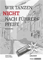 S. Fischer, Susanne Fischer, Günter Krapp, Elisabeth Zöller - Elisabeth Zöller: Wir tanzen nicht nach Führers Pfeife, Lehrerheft
