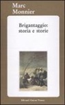 Marco Monnier - Brigantaggio: storia e storie