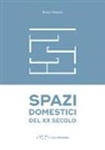 Bruno Messina - Spazi domestici del XX secolo