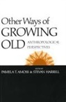 Pamela T Amoss, Pamela T. Amoss, Stevan Harrell - Other Ways of Growing Old