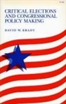 David W Brady, David W. Brady - Critical Elections and Congressional Policy Making