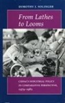 Dorothy J Solinger, Dorothy J. Solinger - From Lathes to Looms