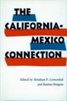 Katrina Burgess, Abraham F. Lowenthal, Katrina Burgess, Abraham F Lowenthal, Abraham F. Lowenthal - The California-Mexico Connection